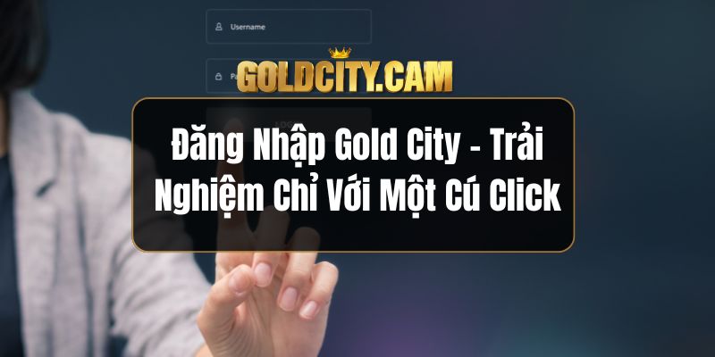 Đăng nhập Gold City