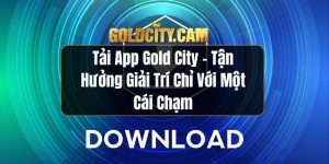 Tải app Gold City