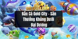 Bắn cá Gold City